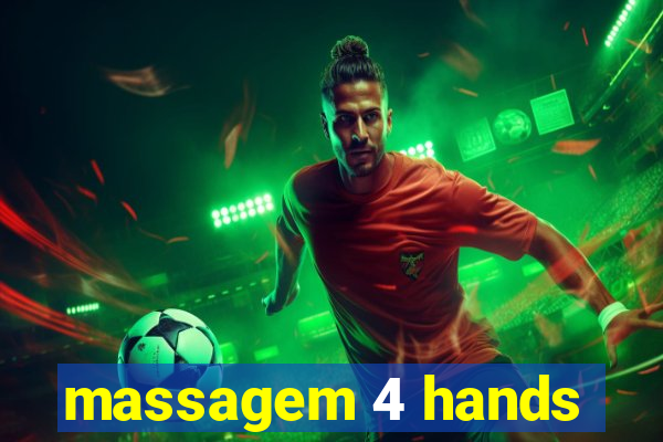 massagem 4 hands